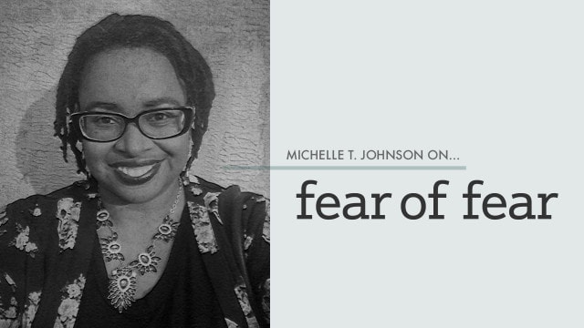 Cover art for Michelle T. Johnson reading "fear of fear"