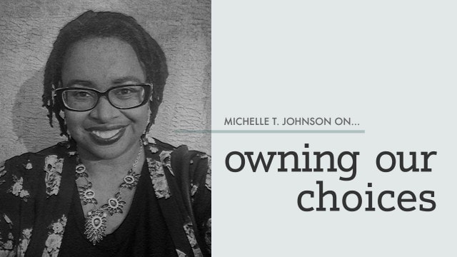 "Owning Our Choices"