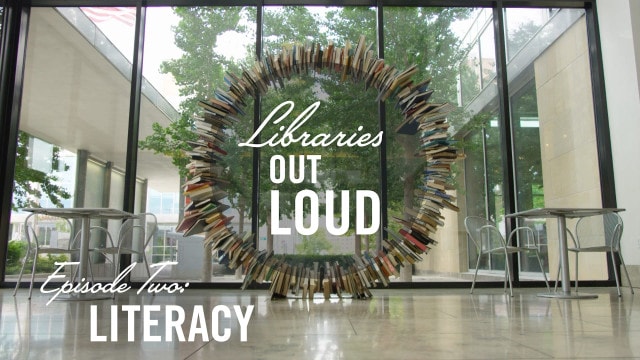 Thumbnail Episode Two Libraries Out Loud Series: Literacy
