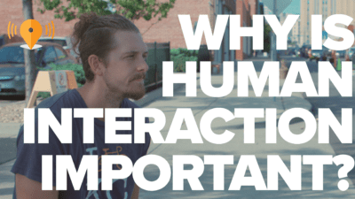 Why is Human Interaction Important?