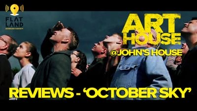 Art House Extra: ‘October Sky’ Can Lift Your Spirits During the Age of Coronavirus