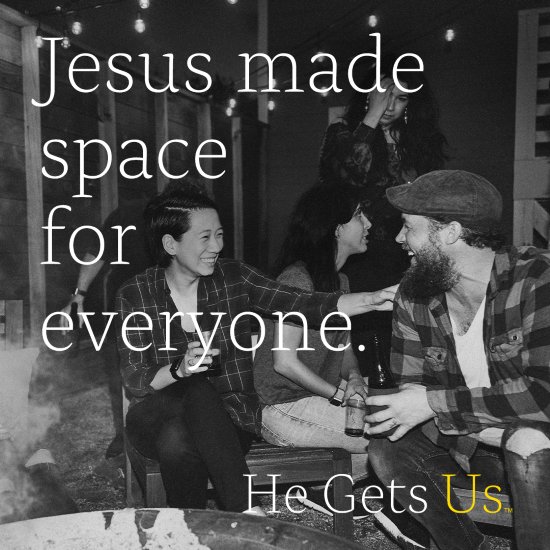 "He Gets Us" campaign messaging.