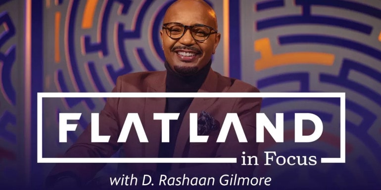 Flatland in Focus with D. Rashaan Gilmore