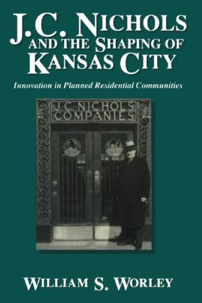 The book cover of "J.C. Nichols and the Shaping of Kansas City."